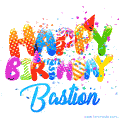 Happy Birthday Bastion - Creative Personalized GIF With Name