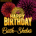 Wishing You A Happy Birthday, Bath-Sheba! Best fireworks GIF animated greeting card.