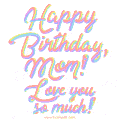 Happy birthday, mom. Love you so much!