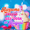 Awesome people are born in August