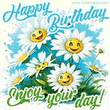 Daisies with smiley faces with decorative text happy birthday, enjoy your day.
