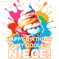 Happy birthday to my coolest niece! Bursting with colors ice cream animated GIF.
