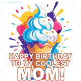 A fun, animated birthday card for a mom featuring a colorful ice cream cone and artistic paint splatters. The punny message 'Happy Birthday to my Coolest Mom!' is written below.