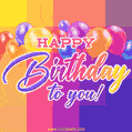 Greeting card featuring animated multicolor stripes, colorful balloons, and  typography that reads happy birthday to you.