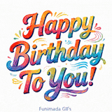 A bright and expressive Birthday GIF. The hand-painted typography stands out with rich hues, offering a unique and artistic greeting to celebrate someone special.