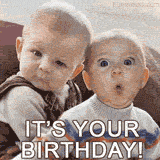 Funny animated GIF featuring two babies, one with a surprised expression, the other looking frowning, and the text that says 'It's your birthday!'.