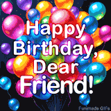 An animated GIF shows a vibrant bunch of colorful, glossy balloons floating against a dark background, The text 'Happy Birthday, Dear Friend!' is in the center in bold white letters.