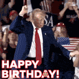 This animated GIF features Donald Trump dancing on stage for a crowd, He is swaying from side to side and pumping his arms to the beat, with a 'HAPPY BIRTHDAY!' message on the image.