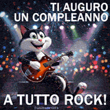 Un gatto cartone animato bianco e nero suona la chitarra elettrica su un palco da concerto. Sorride felice sotto le luci colorate. Testo: 'Ti auguro un compleanno a tutto rock!'.
