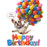 A funny French bulldog floats in the air while holding a huge bundle of colorful helium balloons, with a speech bubble saying This is fine above a 3D Happy Birthday text.