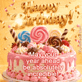 A pink drip cake topped with lollipops chocolates strawberries and cream sits under golden Happy Birthday lettering while the words May your year ahead be absolutely incredible appear on the cake against a bright festive background