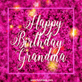 Happy Birthday Grandma! Lovely flowers and gold sparkles GIF.