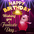 Wishing you a fantastic day. Funny happy birthday animated gif.
