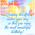 Sending heartfelt wishes your way so that you enjoy your birthday!