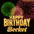 Wishing You A Happy Birthday, Becket! Best fireworks GIF animated greeting card.