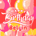 Happy Birthday Belgin - Colorful Animated Floating Balloons Birthday Card