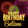 Wishing You A Happy Birthday, Bellami! Best fireworks GIF animated greeting card.