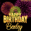 Wishing You A Happy Birthday, Bexley! Best fireworks GIF animated greeting card.