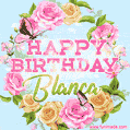 Beautiful Birthday Flowers Card for Blanca with Animated Butterflies