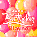 Happy Birthday Blayne - Colorful Animated Floating Balloons Birthday Card