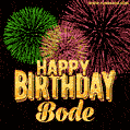 Wishing You A Happy Birthday, Bode! Best fireworks GIF animated greeting card.