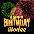 Wishing You A Happy Birthday, Bodee! Best fireworks GIF animated greeting card.