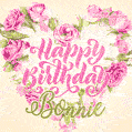 Pink rose heart shaped bouquet - Happy Birthday Card for Bonnie