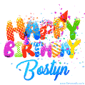 Happy Birthday Bostyn - Creative Personalized GIF With Name
