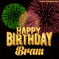 Wishing You A Happy Birthday, Bram! Best fireworks GIF animated greeting card.
