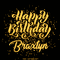 Happy Birthday Card for Braxtyn - Download GIF and Send for Free