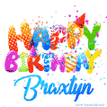 Happy Birthday Braxtyn - Creative Personalized GIF With Name