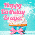 Happy Birthday Braya! Elegang Sparkling Cupcake GIF Image.