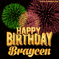 Wishing You A Happy Birthday, Braycen! Best fireworks GIF animated greeting card.