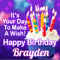 It's Your Day To Make A Wish! Happy Birthday Brayden!