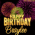 Wishing You A Happy Birthday, Braylee! Best fireworks GIF animated greeting card.