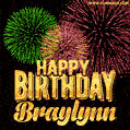 Wishing You A Happy Birthday, Braylynn! Best fireworks GIF animated greeting card.