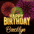 Wishing You A Happy Birthday, Brecklyn! Best fireworks GIF animated greeting card.