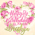 Pink rose heart shaped bouquet - Happy Birthday Card for Breckyn