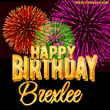A golden 'Happy Birthday Brexlee' message with vibrant fireworks in the background, creating a festive and celebratory vibe in this animated name GIF.