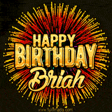 Golden 'Happy Birthday Briah' text accompanied by animated rainbow fireworks for a festive animated greeting.