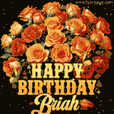 Animated bouquet of orange roses with moving butterfles and golden 'Happy Birthday Briah' text, surrounded by sparkling accents and a dark backdrop for a luxurious feel.