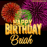 A golden 'Happy Birthday Briah' message with vibrant fireworks in the background, creating a festive and celebratory vibe in this animated name GIF.
