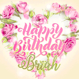 A stunning heart made of pink roses surrounds the elegant script text 'Happy Birthday Briah' on a soft beige background. Animated sparkles add a magical and festive feel.