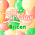 Happy Birthday Image for Bricen. Colorful Birthday Balloons GIF Animation.