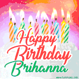 Bright birthday candles with rainbow flames on a cake, alongside the text 'Happy Birthday Brihanna' in vibrant script in this celebratory animated GIF.