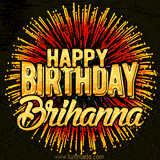 Golden 'Happy Birthday Brihanna' text accompanied by animated rainbow fireworks for a festive animated greeting.