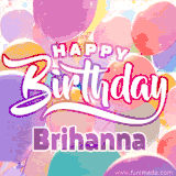 A vibrant name GIF featuring colorful balloons in shades of pink, orange, and yellow with the bold text 'Happy Birthday Brihanna' in festive fonts, creating a lively birthday vibe.