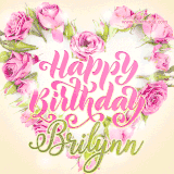 A stunning heart made of pink roses surrounds the elegant script text 'Happy Birthday Brilynn' on a soft beige background. Animated sparkles add a magical and festive feel.