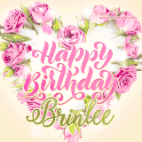 A stunning heart made of pink roses surrounds the elegant script text 'Happy Birthday Brinlee' on a soft beige background. Animated sparkles add a magical and festive feel.