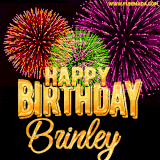 A golden 'Happy Birthday Brinley' message with vibrant fireworks in the background, creating a festive and celebratory vibe in this animated name GIF.